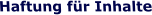 Haftung für Inhalte